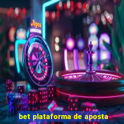 bet plataforma de aposta